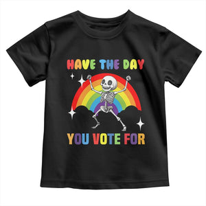 Sarcastic Skeleton Toddler T Shirt Have The Day You Voted For TS02 Black Print Your Wear
