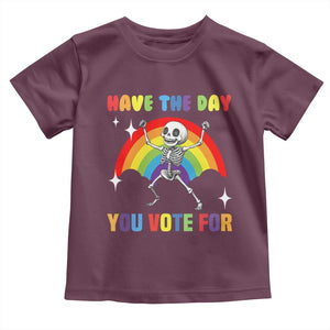 Sarcastic Skeleton Toddler T Shirt Have The Day You Voted For TS02 Maroon Print Your Wear