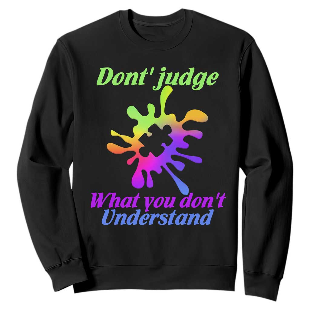 Autism Acceptance Sweatshirt Don't Judge What You Don't Understand Puzzle Piece TS02 Black Printyourwear