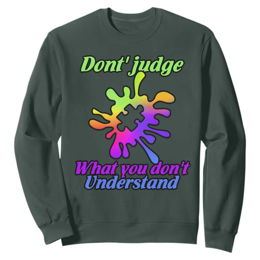 Autism Acceptance Sweatshirt Don't Judge What You Don't Understand Puzzle Piece TS02 Dark Forest Green Printyourwear