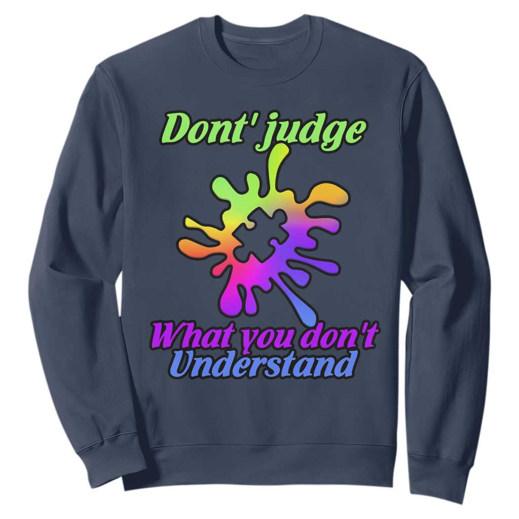Autism Acceptance Sweatshirt Don't Judge What You Don't Understand Puzzle Piece TS02 Navy Printyourwear