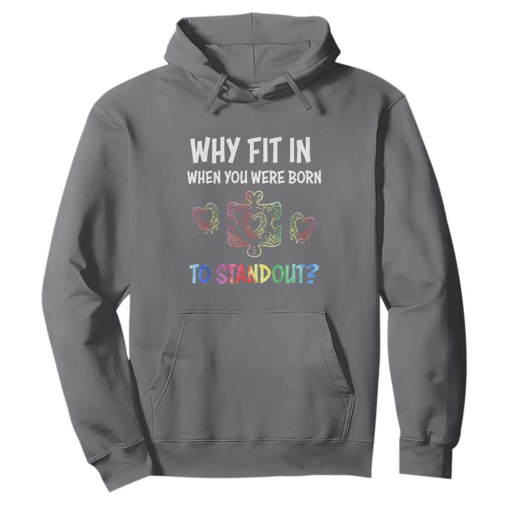 Autism Acceptance Hoodie Why Fit In When You Were Born To Stand Out Puzzle Piece Heart TS02 Charcoal Printyourwear