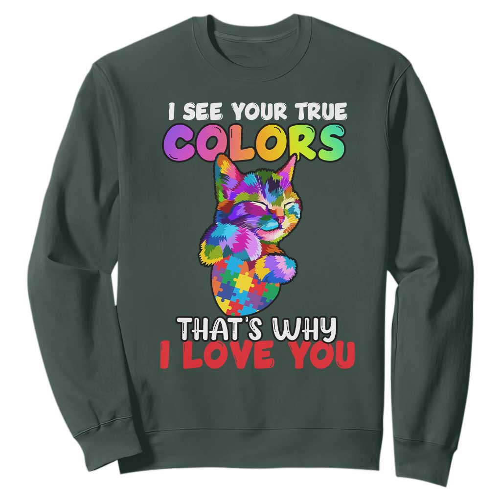 Autism Cat Sweatshirt I See Your True Colors Embrace Heart Autism Acceptance TS02 Dark Forest Green Printyourwear