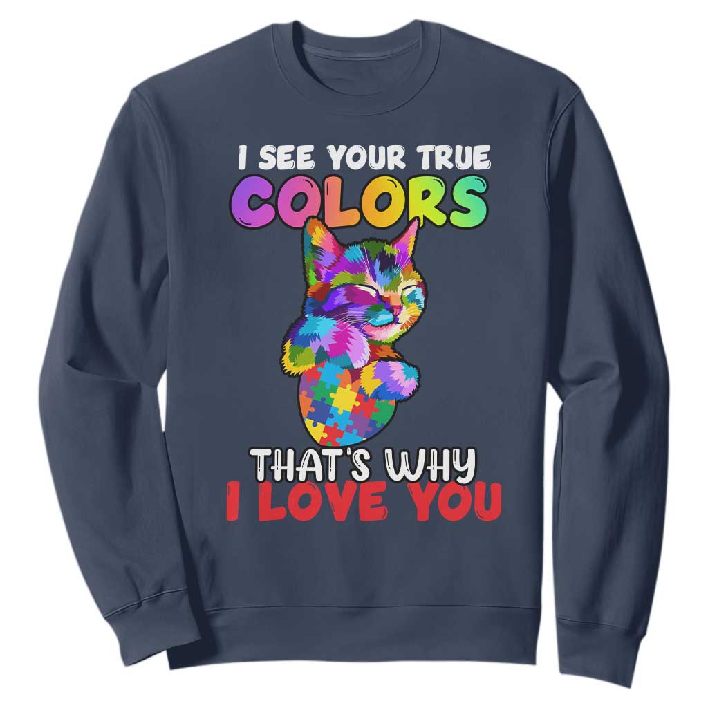 Autism Cat Sweatshirt I See Your True Colors Embrace Heart Autism Acceptance TS02 Navy Printyourwear