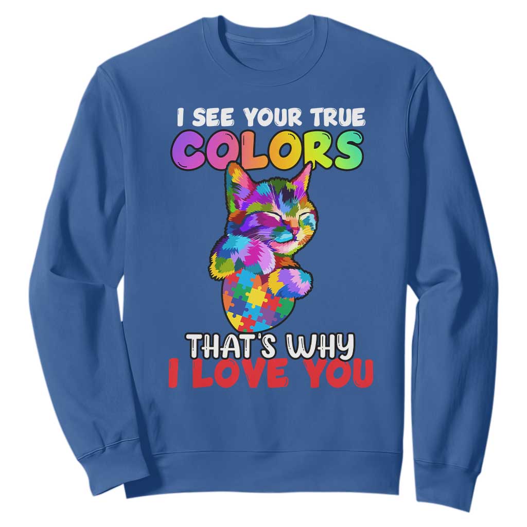 Autism Cat Sweatshirt I See Your True Colors Embrace Heart Autism Acceptance TS02 Royal Blue Printyourwear