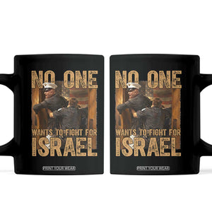 No One Wants To Fight For Israel Coffee Mug America First Veteran Message Anti War TS02 Black Print Your Wear