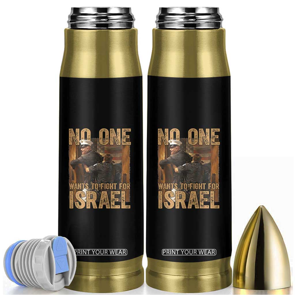 No One Wants To Fight For Israel Bullet Tumbler America First Veteran Message Anti War TS02 Black Print Your Wear