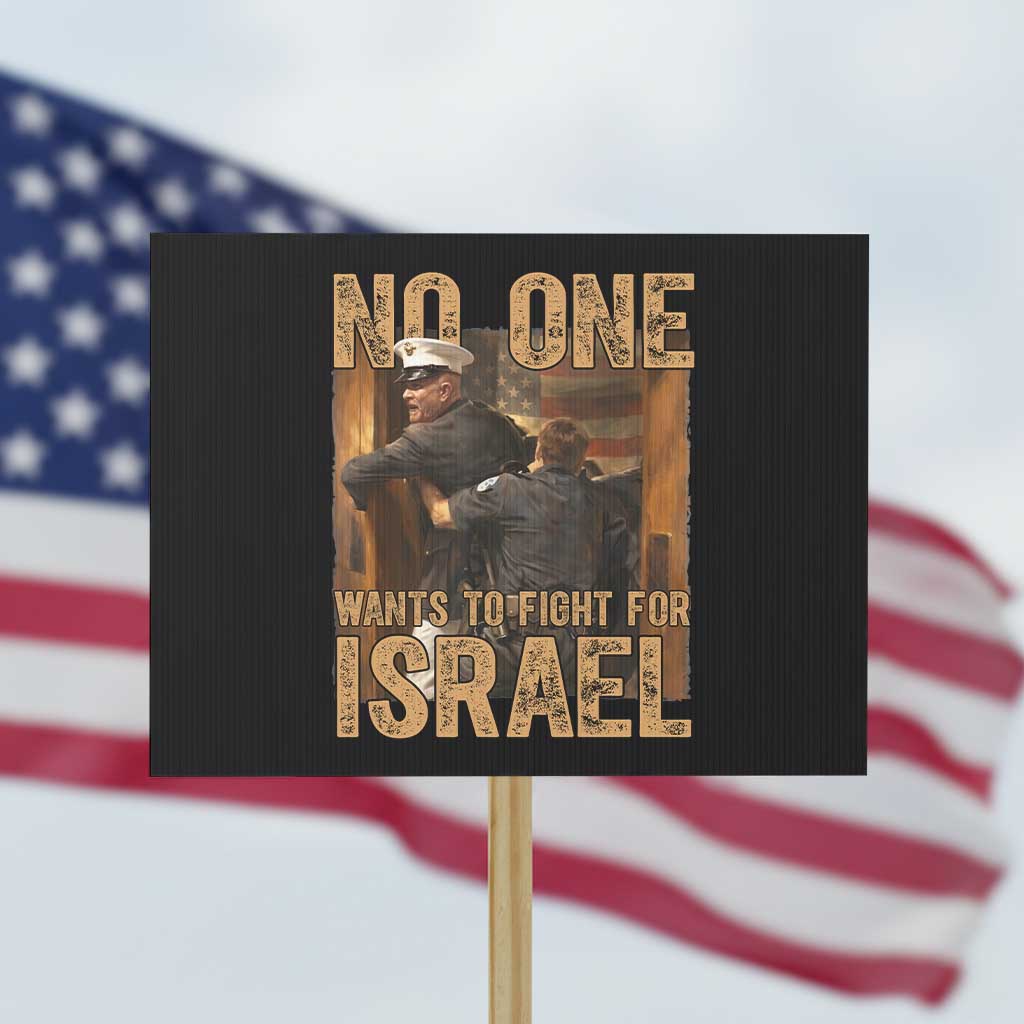 No One Wants To Fight For Israel Protest Sign America First Veteran Message Anti War TS02 Horizontal 18
