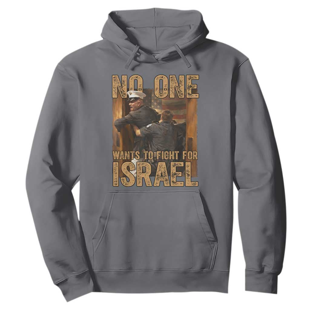 No One Wants To Fight For Israel Hoodie America First Veteran Message Anti War TS02 Charcoal Print Your Wear