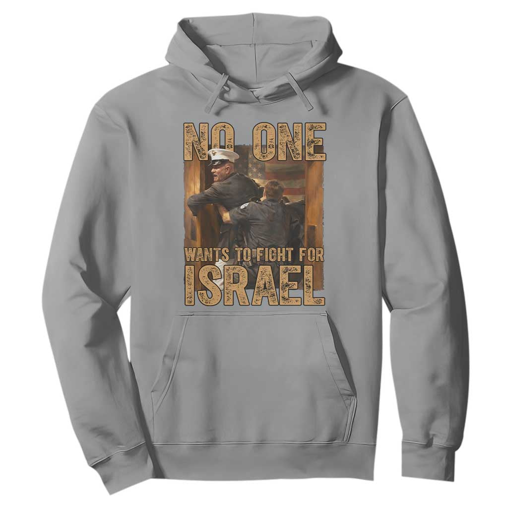 No One Wants To Fight For Israel Hoodie America First Veteran Message Anti War TS02 Sport Gray Print Your Wear