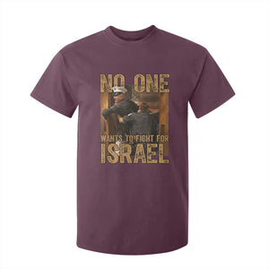 No One Wants To Fight For Israel T Shirt For Kid America First Veteran Message Anti War TS02 Maroon Print Your Wear