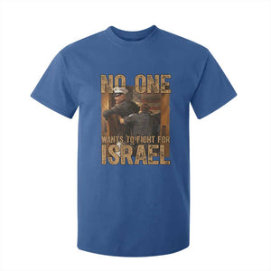 No One Wants To Fight For Israel T Shirt For Kid America First Veteran Message Anti War TS02 Royal Blue Print Your Wear