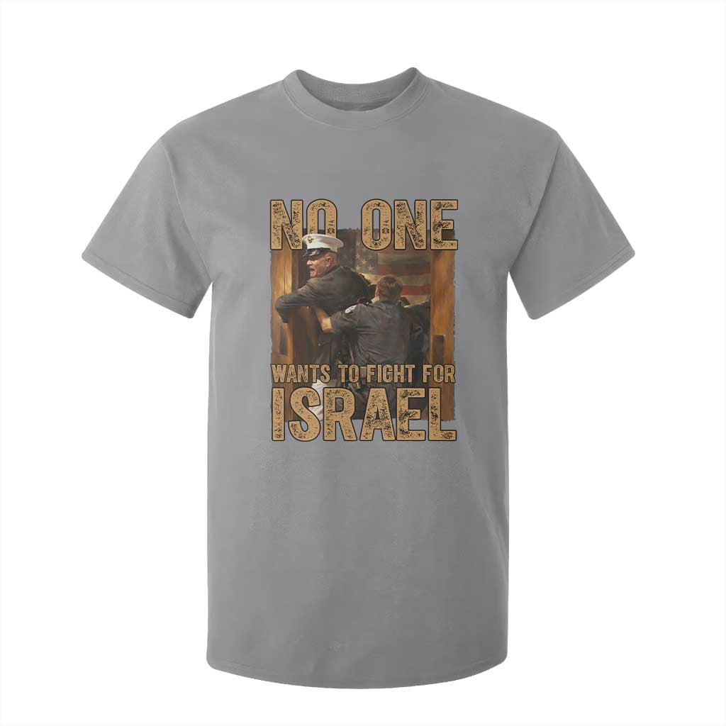 No One Wants To Fight For Israel T Shirt For Kid America First Veteran Message Anti War TS02 Sport Gray Print Your Wear