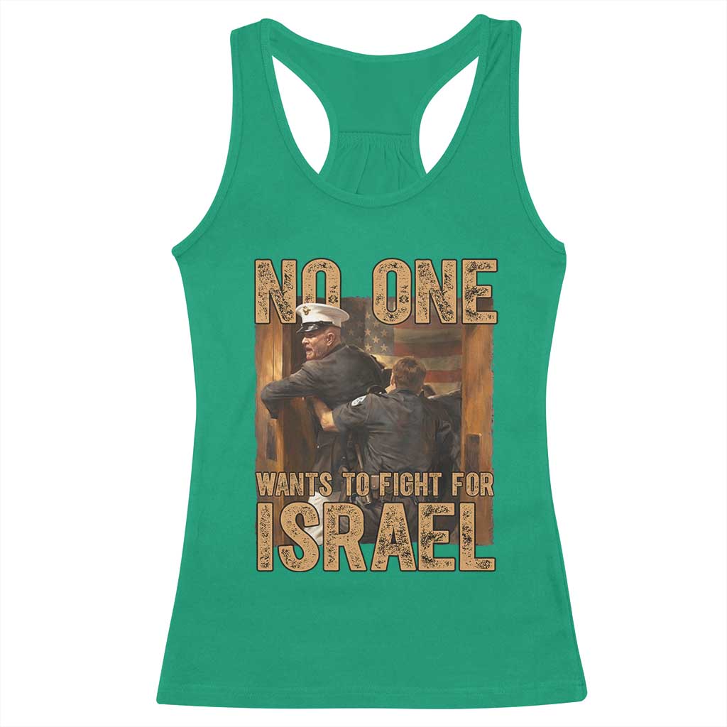 No One Wants To Fight For Israel Racerback Tank Top America First Veteran Message Anti War TS02 Irish Green Print Your Wear