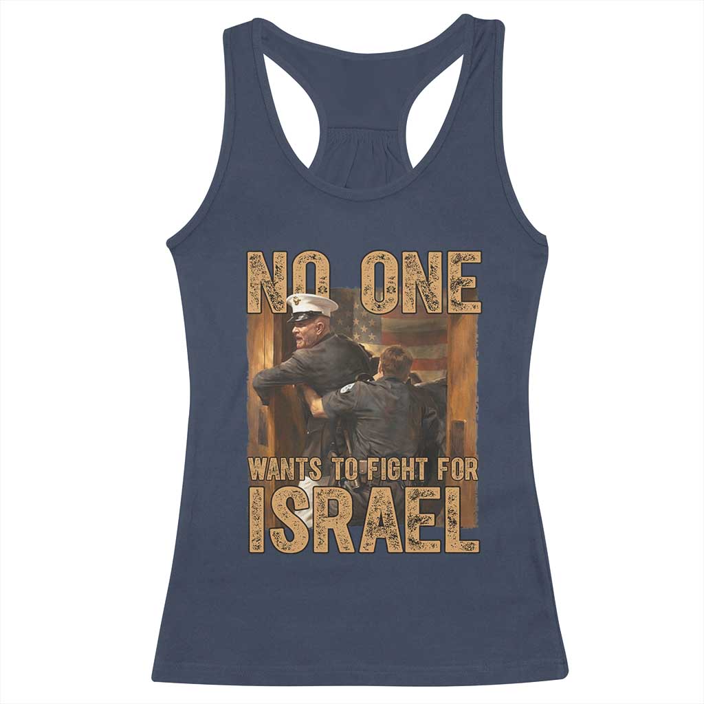 No One Wants To Fight For Israel Racerback Tank Top America First Veteran Message Anti War TS02 Navy Print Your Wear