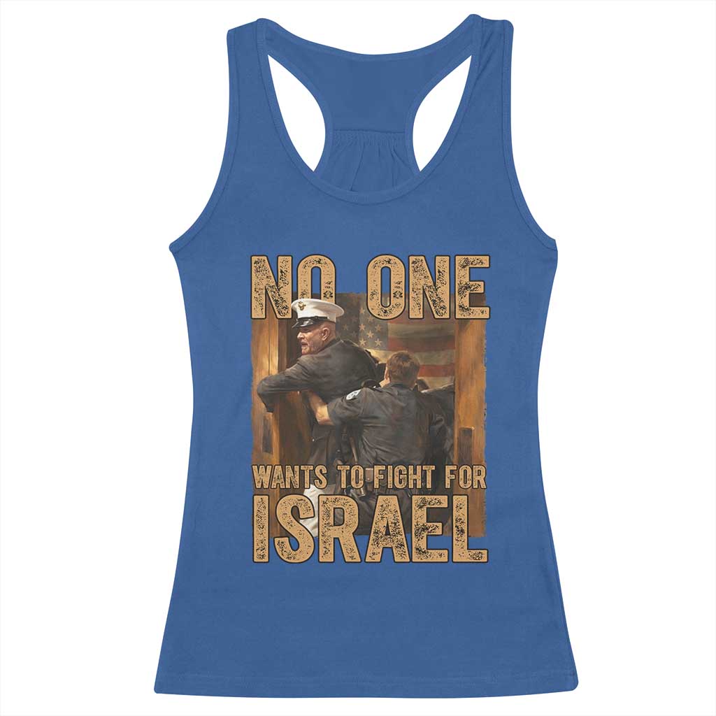 No One Wants To Fight For Israel Racerback Tank Top America First Veteran Message Anti War TS02 Royal Blue Print Your Wear