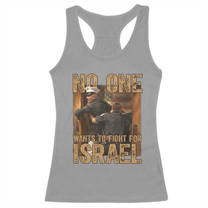 No One Wants To Fight For Israel Racerback Tank Top America First Veteran Message Anti War TS02 Sport Gray Print Your Wear