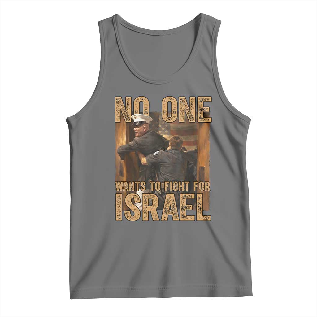 No One Wants To Fight For Israel Tank Top America First Veteran Message Anti War TS02 Black Heather Print Your Wear