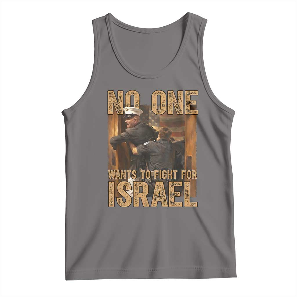 No One Wants To Fight For Israel Tank Top America First Veteran Message Anti War TS02 Deep Heather Print Your Wear