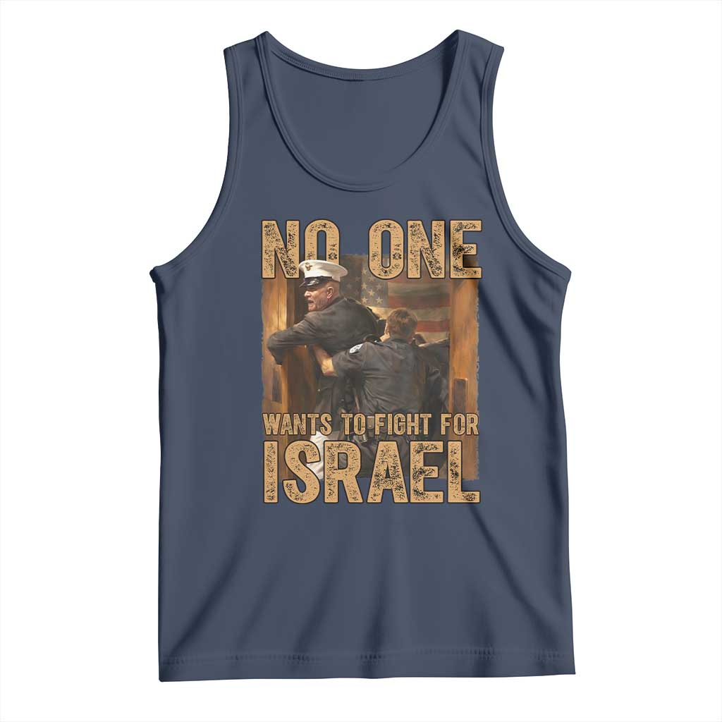No One Wants To Fight For Israel Tank Top America First Veteran Message Anti War TS02 Navy Print Your Wear