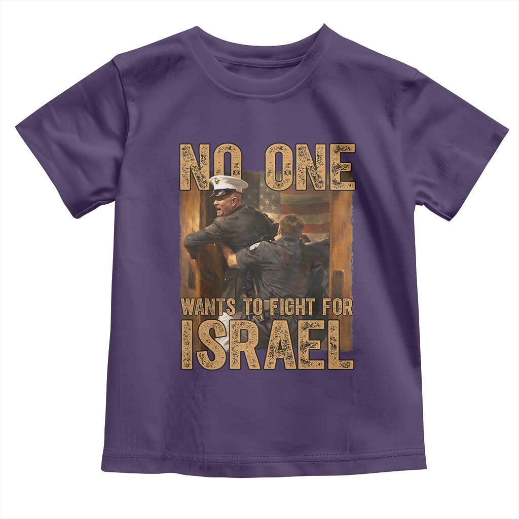 No One Wants To Fight For Israel Toddler T Shirt America First Veteran Message Anti War TS02 Purple Print Your Wear