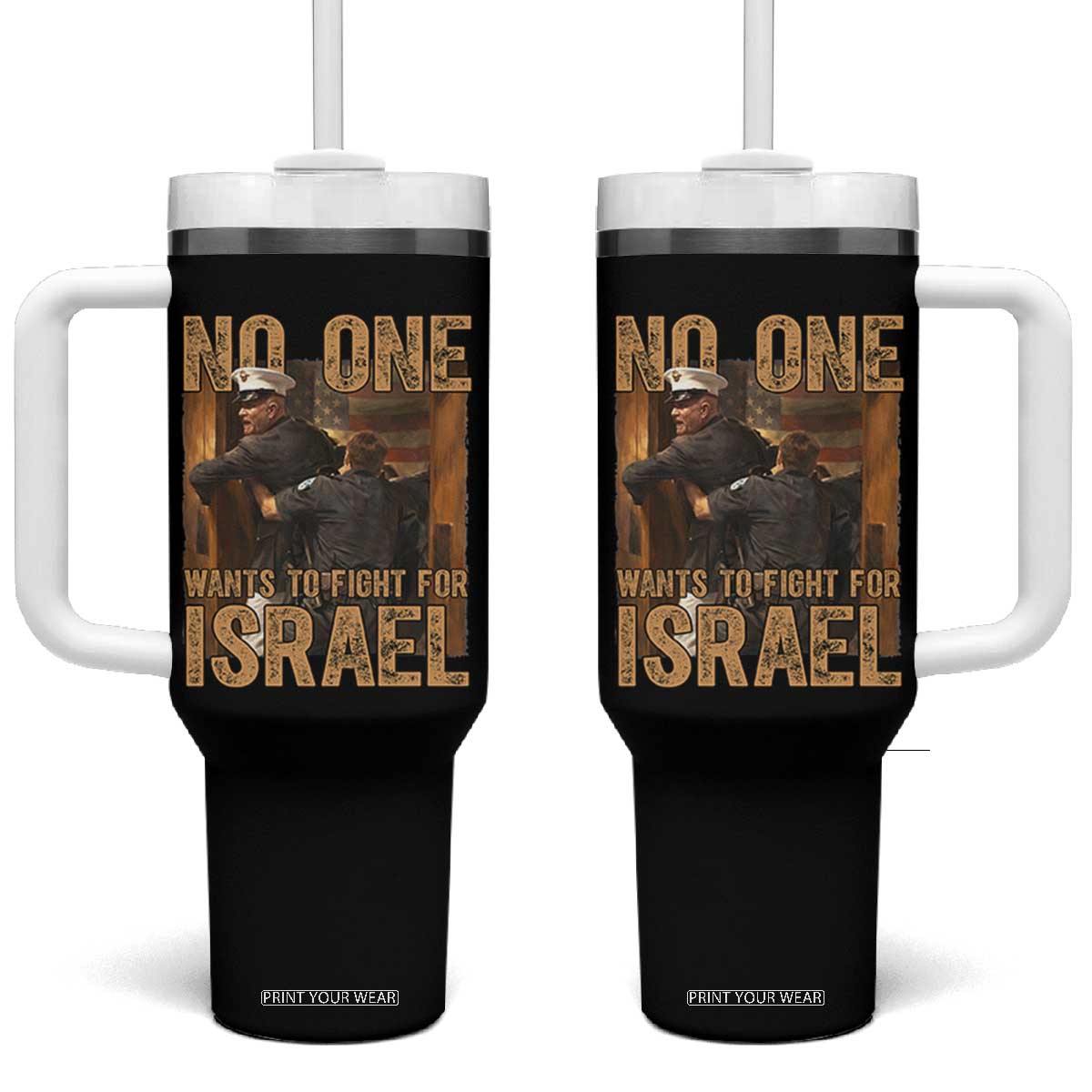 No One Wants To Fight For Israel Tumbler With Handle America First Veteran Message Anti War TS02 One Size: 40 oz Black Print Your Wear