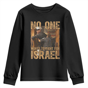 No One Wants To Fight For Israel Youth Sweatshirt America First Veteran Message Anti War TS02 Black Print Your Wear