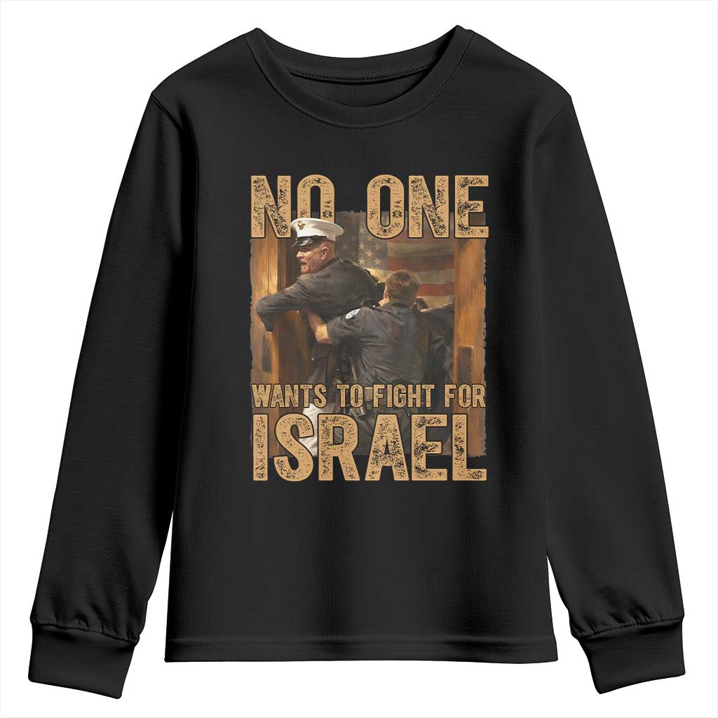 No One Wants To Fight For Israel Youth Sweatshirt America First Veteran Message Anti War TS02 Black Print Your Wear
