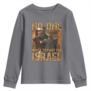 No One Wants To Fight For Israel Youth Sweatshirt America First Veteran Message Anti War TS02 Charcoal Print Your Wear