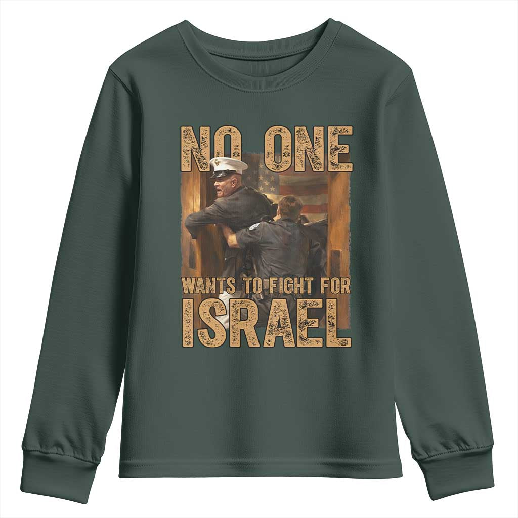 No One Wants To Fight For Israel Youth Sweatshirt America First Veteran Message Anti War TS02 Dark Forest Green Print Your Wear
