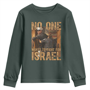 No One Wants To Fight For Israel Youth Sweatshirt America First Veteran Message Anti War TS02 Dark Forest Green Print Your Wear