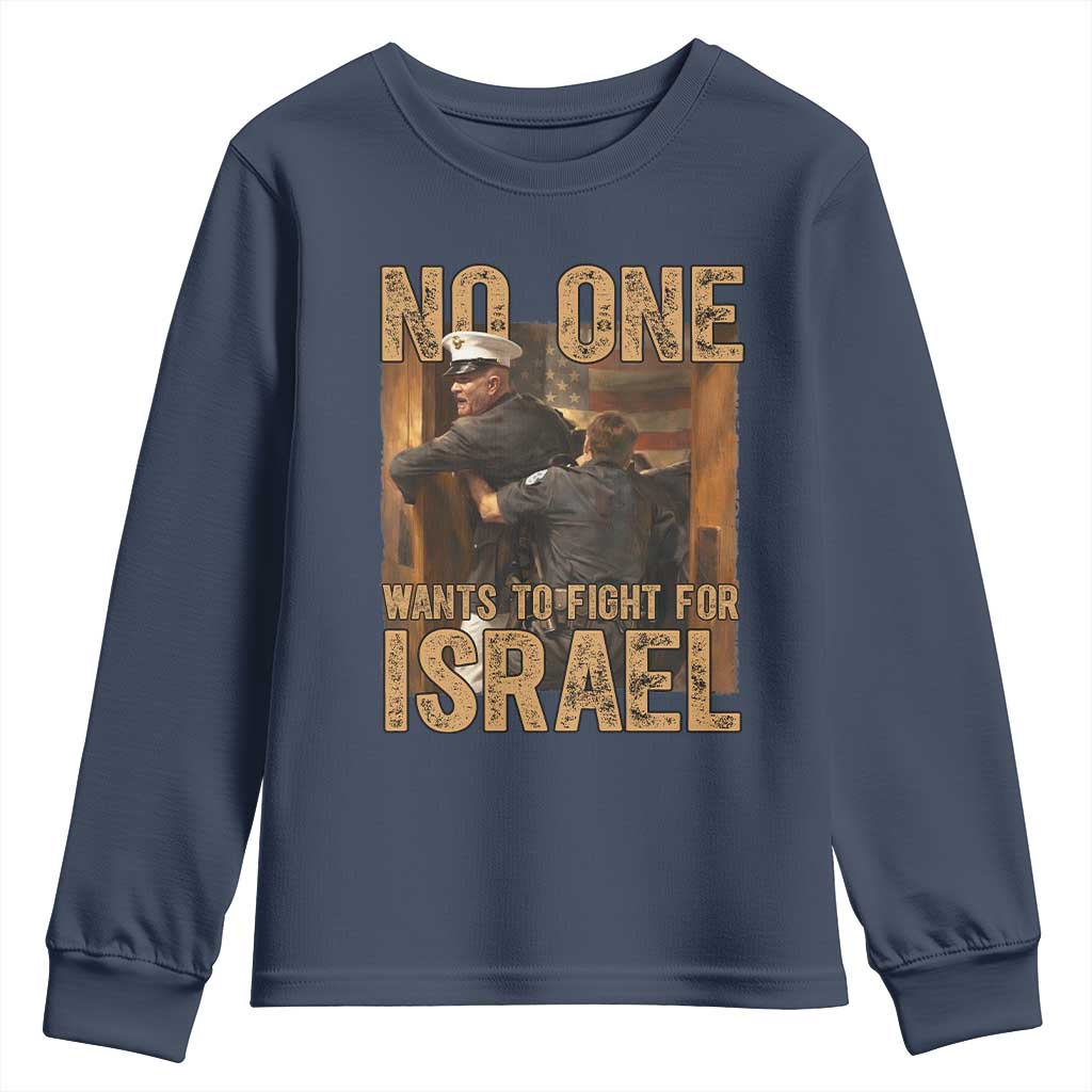 No One Wants To Fight For Israel Youth Sweatshirt America First Veteran Message Anti War TS02 Navy Print Your Wear