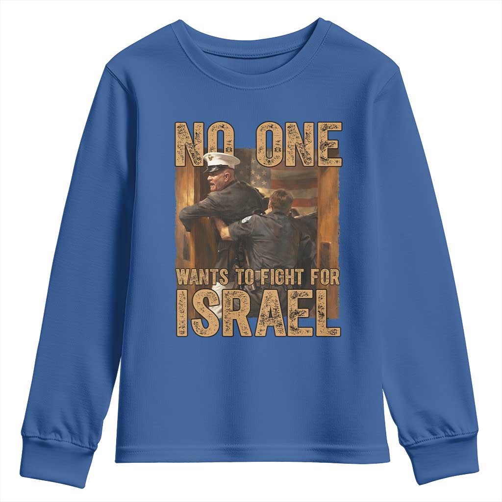 No One Wants To Fight For Israel Youth Sweatshirt America First Veteran Message Anti War TS02 Royal Blue Print Your Wear