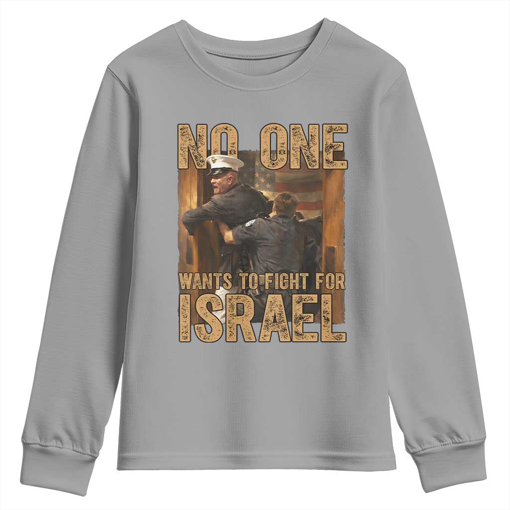 No One Wants To Fight For Israel Youth Sweatshirt America First Veteran Message Anti War TS02 Sport Gray Print Your Wear