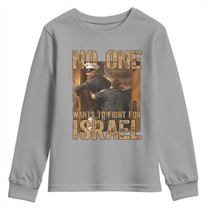 No One Wants To Fight For Israel Youth Sweatshirt America First Veteran Message Anti War TS02 Sport Gray Print Your Wear