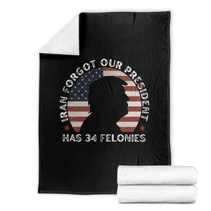 Iran Forgot Our President Has 34 Felonies Throw Blanket Funny Political Satire Patriotic TS02 Black Print Your Wear