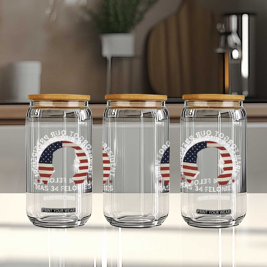 Iran Forgot Our President Has 34 Felonies Glass Can Funny Political Satire Patriotic TS02 Print Your Wear