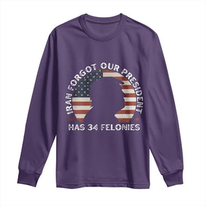 Iran Forgot Our President Has 34 Felonies Long Sleeve Shirt Funny Political Satire Patriotic TS02 Purple Print Your Wear