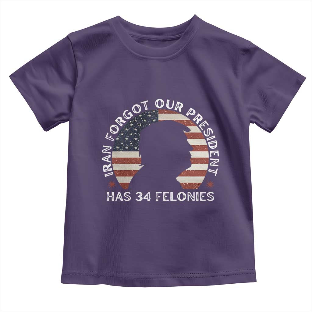 Iran Forgot Our President Has 34 Felonies Toddler T Shirt Funny Political Satire Patriotic TS02 Purple Print Your Wear