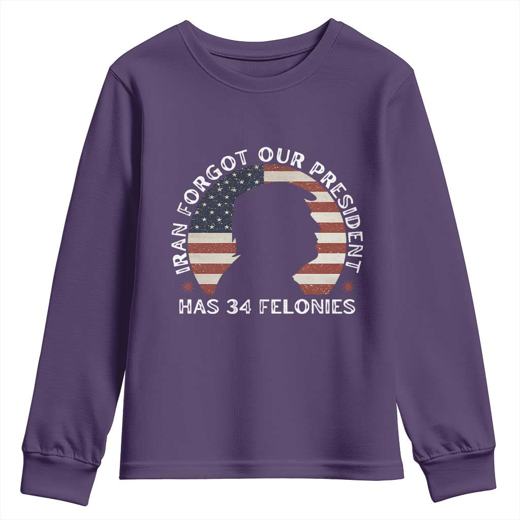 Iran Forgot Our President Has 34 Felonies Youth Sweatshirt Funny Political Satire Patriotic TS02 Purple Print Your Wear