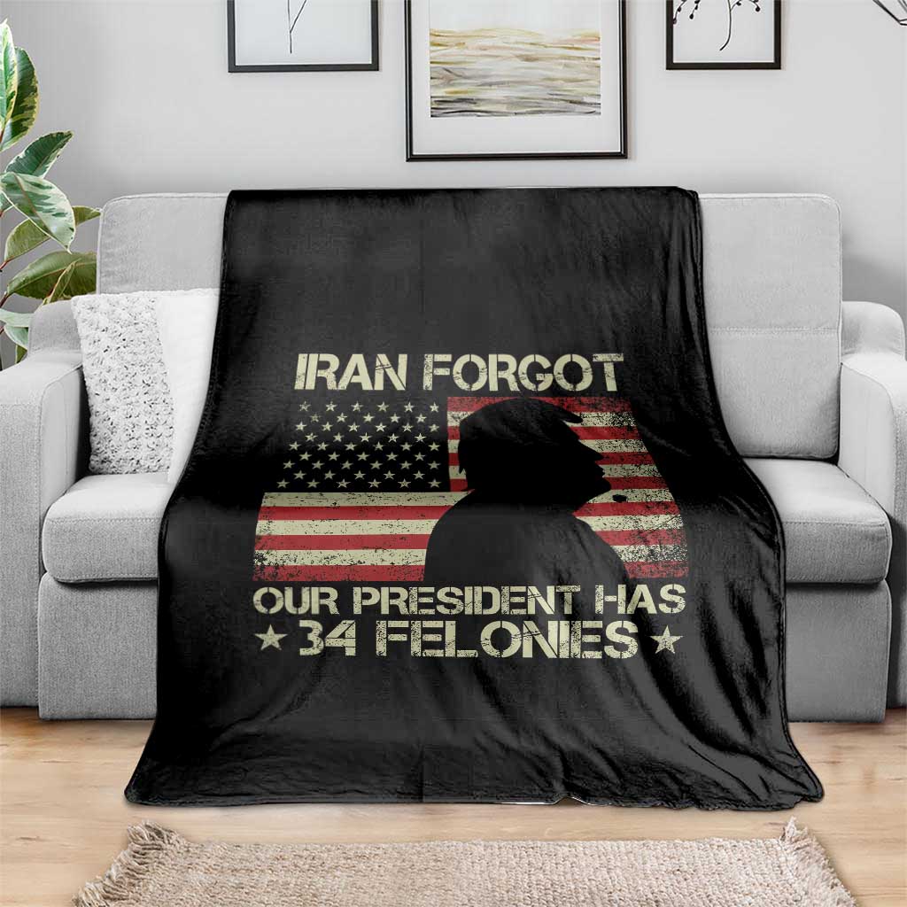 Iran Forgot Our President Has 34 Felonies Throw Blanket Funny Political Satire Patriotic Flag TS02 Print Your Wear