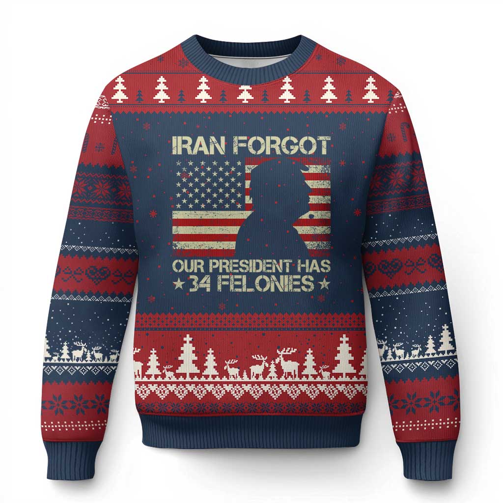 Iran Forgot Our President Has 34 Felonies Ugly Christmas Sweater Funny Political Satire Patriotic Flag TS02 Navy Red Print Your Wear