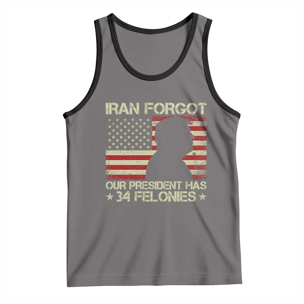 Iran Forgot Our President Has 34 Felonies Tank Top Funny Political Satire Patriotic Flag TS02 Deep Heather Black Print Your Wear