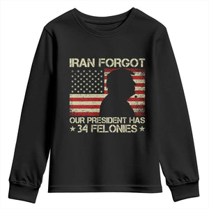 Iran Forgot Our President Has 34 Felonies Youth Sweatshirt Funny Political Satire Patriotic Flag TS02 Black Print Your Wear