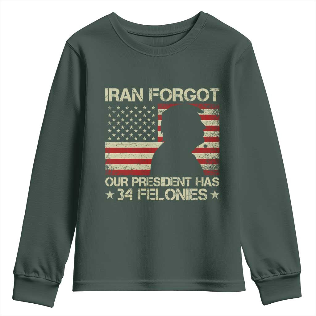 Iran Forgot Our President Has 34 Felonies Youth Sweatshirt Funny Political Satire Patriotic Flag TS02 Dark Forest Green Print Your Wear