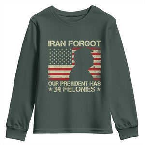 Iran Forgot Our President Has 34 Felonies Youth Sweatshirt Funny Political Satire Patriotic Flag TS02 Dark Forest Green Print Your Wear