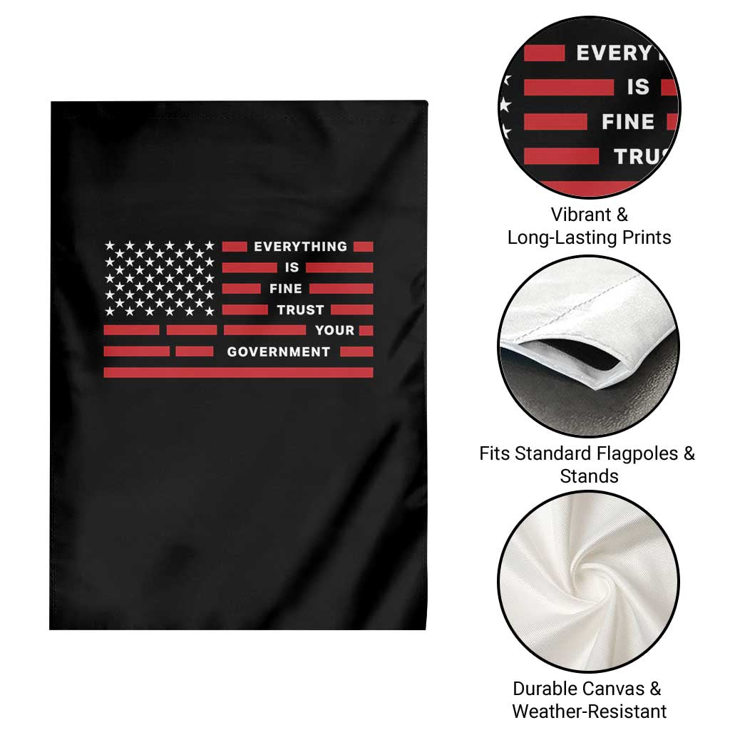 Everything Is Fine Trust Your Government Patriotic Flag Garden Flag Sarcastic Political Humor TS02 Print Your Wear