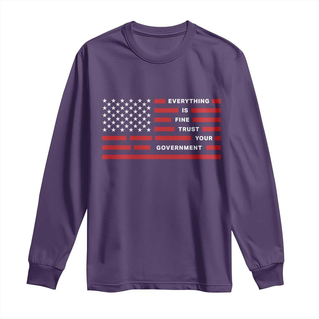 Everything Is Fine Trust Your Government Patriotic Flag Long Sleeve Shirt Sarcastic Political Humor TS02 Purple Print Your Wear