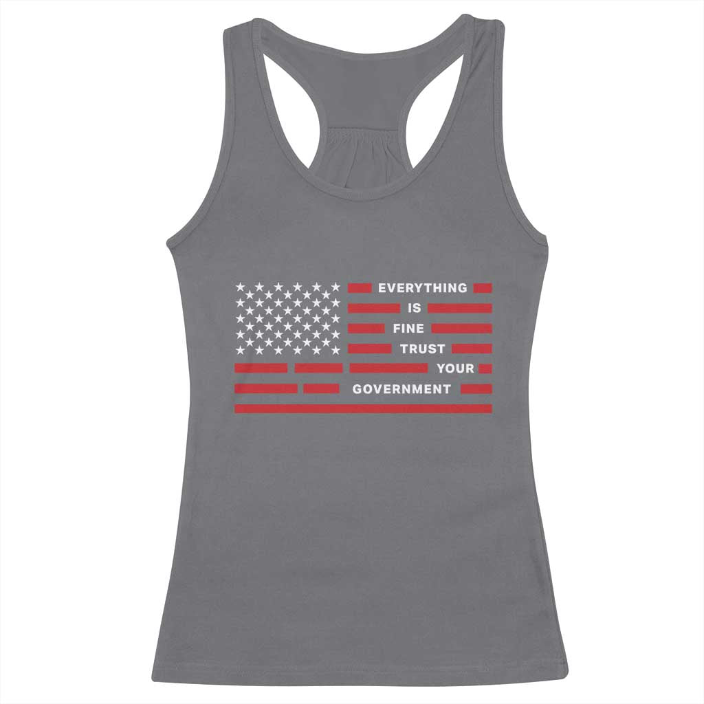 Everything Is Fine Trust Your Government Patriotic Flag Racerback Tank Top Sarcastic Political Humor TS02 Charcoal Print Your Wear