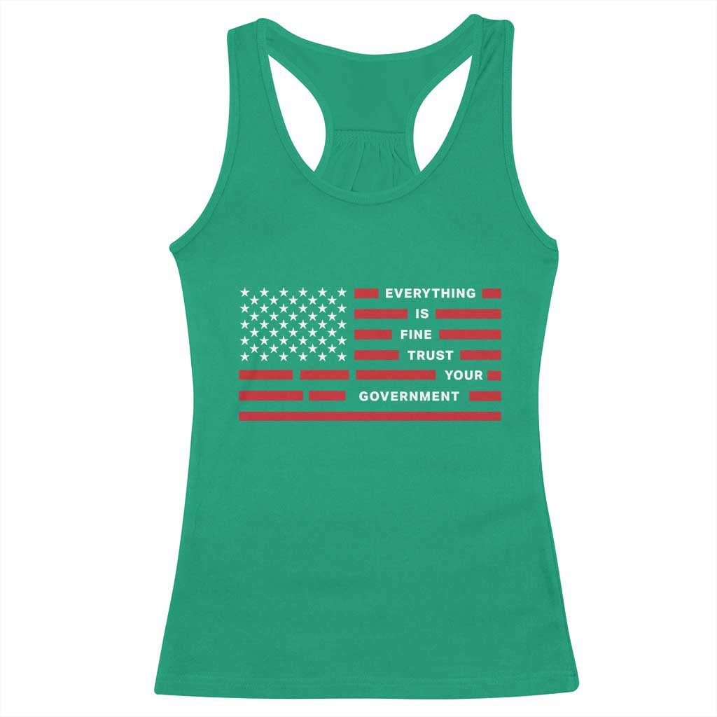 Everything Is Fine Trust Your Government Patriotic Flag Racerback Tank Top Sarcastic Political Humor TS02 Irish Green Print Your Wear